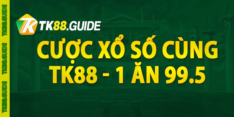 Soi cầu XSMB - Kinh Nghiệm Soi Cầu, Bắt Lô Đề Chuẩn 5 Cược xổ số cùng TK88 - 1 ăn 99.5