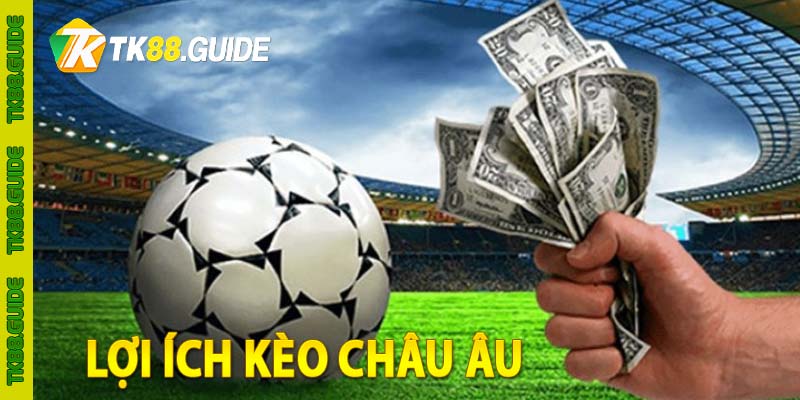 Kèo Châu Âu là gì? TK88 chia sẻ kiến thức cá cược bóng đá 5 Lợi ích kèo Châu Âu